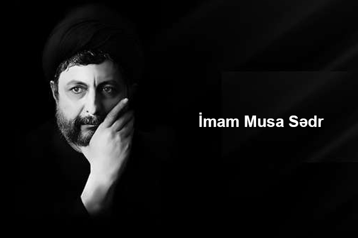 İmam Musa Sədr kimdir? - II hissə