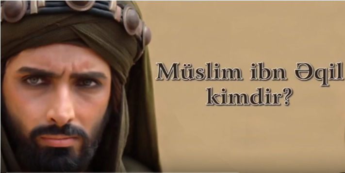 Müslim ibn Əqil kimdir? - Video